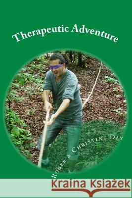 Therapeutic Adventure: 64 activities for therapy outdoors Day, Christine 9781511501002 Createspace