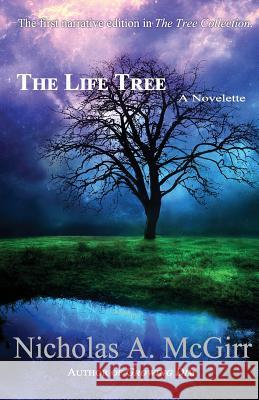 The Life Tree: A novelette McGirr, Nicholas A. 9781511503808