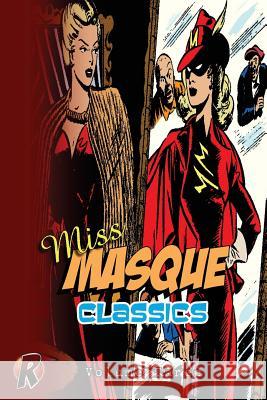 Miss Masque Classics: Volume Three Unknown Unknown Fwah Storm 9781511504096 Createspace