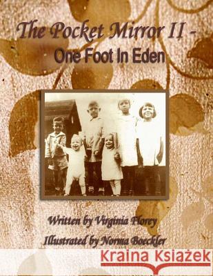 The Pocket Mirror II: One Foot in Eden Virginia Florey 9781511504478 Createspace
