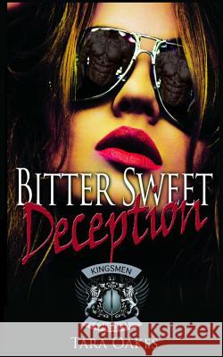 Bitter Sweet Deception Tara Oakes 9781511507899