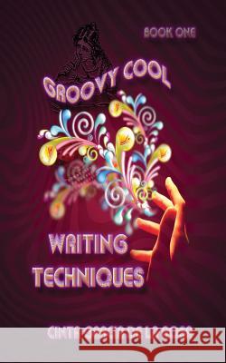 Groovy Cool Writing Techniques Cinta Garcia D Scott Bury Mark Stone 9781511508902 Createspace