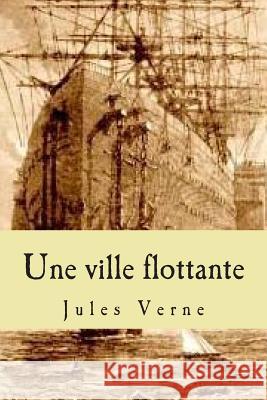 Une ville flottante Verne, Jules 9781511508919 Createspace