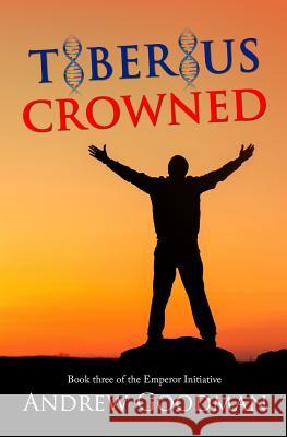 Tiberius Crowned Andrew Goodman 9781511509602 Createspace Independent Publishing Platform