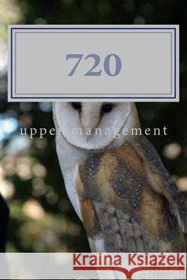 720 Upper Management 9781511510653 Createspace Independent Publishing Platform