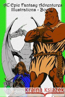 AC Epic Fantasy Adventures: Illustrations - Book 1 Steve Ott Anthony G. Wedgeworth 9781511512985