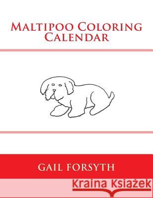 Maltipoo Coloring Calendar Gail Forsyth 9781511515009
