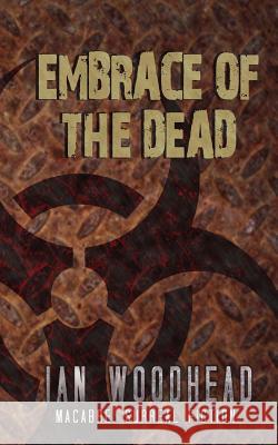 Embrace of the Dead Ian Woodhead 9781511516822 Createspace