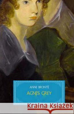 Agnes Grey Anne Bronte 9781511517447 Createspace