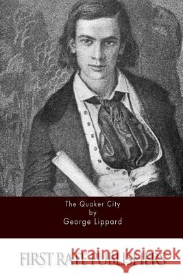 The Quaker City George Lippard 9781511517911 Createspace