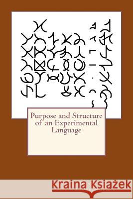 Purpose and Structure of an Experimental Language Sean D. Haeussinge 9781511519090 Createspace