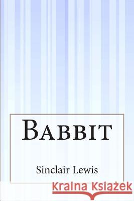 Babbit Sinclair Lewis 9781511519410 Createspace