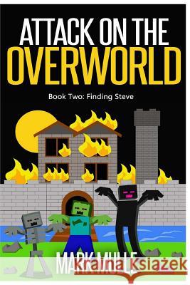 Attack on the Overworld, Book Two: Finding Steve Mark Mulle 9781511520027