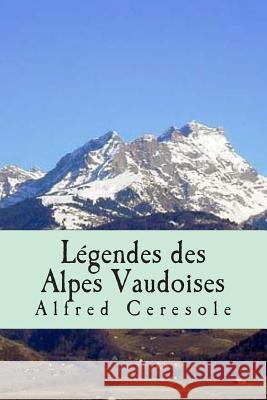 Legendes des Alpes Vaudoises Alfred Ceresole 9781511523578 Createspace Independent Publishing Platform