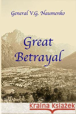 Great Betrayal Vyacheslav G. Naumenko William Dritschilo 9781511524179 Createspace