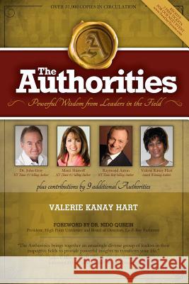 The Authorities - Valerie Kanay Hart: Powerful Wisdom From Leaders In The Field Gray, John 9781511524384 Createspace