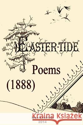 Easter-tide Poems (1888) Adrian, Iacob 9781511524926 Createspace