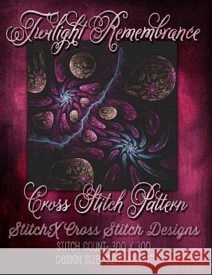 Twilight Remembrance Cross Stitch Pattern Tracy Warrington Stitchx 9781511525572 Createspace