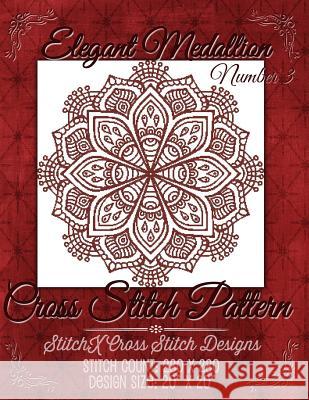 Elegant Medallion 3 Cross Stitch Pattern Tracy Warrington Stitchx 9781511525855 Createspace