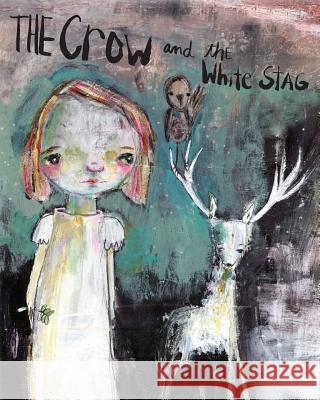 The Crow and the White Stag Mindy Lacefield 9781511525916