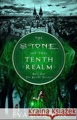 The Stone of the Tenth Realm Eva Gordon 9781511526012 Createspace