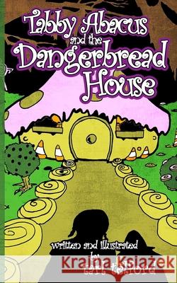Tabby Abacus and the Dangerbread House Tarl Telford 9781511526104