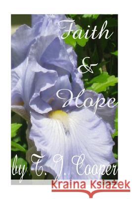 Faith and Hope T. J. Cooper 9781511527064 Createspace