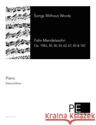 Songs Without Words Felix Mendelssohn Theodor Kullak 9781511527736 Createspace