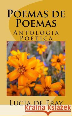 Poemas de Lucia de Fray: Antologia Poetica M. More Yojanan Be 9781511527774 Createspace