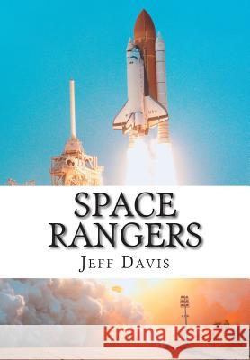 Space Rangers: A Love Story for the Galaxies Jeff Davis 9781511528597