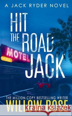 Hit the road Jack Rose, Willow 9781511529495 Createspace