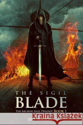 The Sigil Blade Jeff Wilson 9781511530248