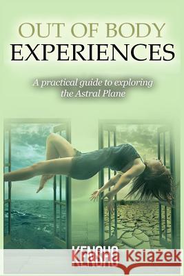 Out of Body Experiences: A practical guide to exploring the Astral Plane Thomson, Cyrus 9781511530422 Createspace