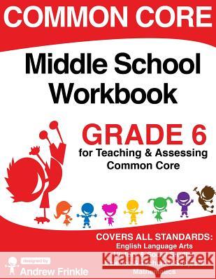 Common Core Middle School Workbook Grade 6 Andrew Frinkle 9781511530491 Createspace