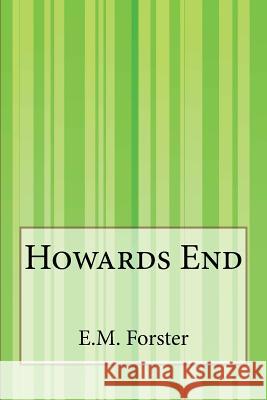 Howards End E. M. Forster 9781511531139 Createspace