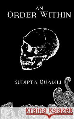 An Order Within Sudipta Quabili 9781511531221