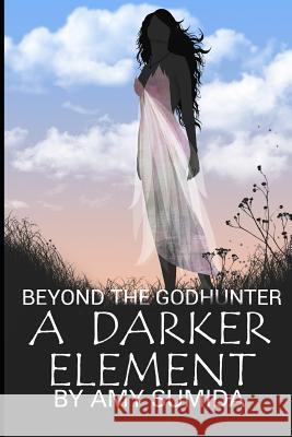 A Darker Element Amy Sumida 9781511533171 Createspace Independent Publishing Platform