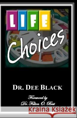 Choices Dr Dee Black 9781511533287 Createspace