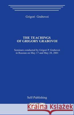 The Teachings of Grigori Grabovoi Grigori Grabovoi 9781511534949