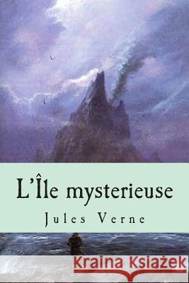 L'ile mysterieuse Verne, Jules 9781511537629 Createspace