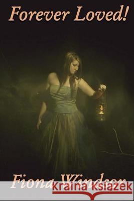 Forever Loved! Fiona Windsor 9781511537810