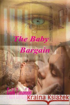 The Baby Bargain Faith Loveright 9781511538039