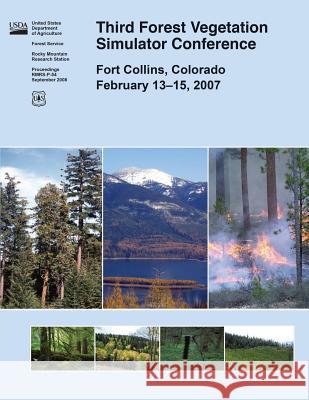 Third Forest Vegetation Simulator Conference United States Department of Agriculture 9781511538084