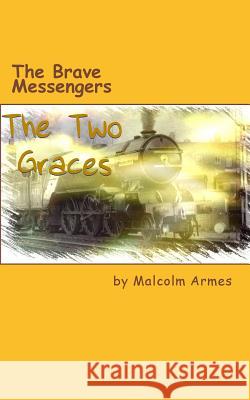 The Brave Messengers Malcolm Armes 9781511538923 Createspace