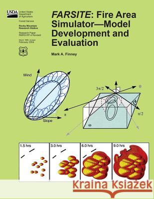 Farsite: Fire Area Simulator?Model Development and Evaluation United States Department of Agriculture 9781511539548