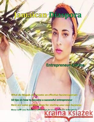 Jamaican Diaspora: Entrepreneur Edition Janice Maxwell 9781511540438 Createspace