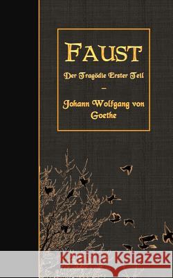 Faust: Der Tragodie Erster Teil Johann Wolfgang Vo 9781511542333 Createspace