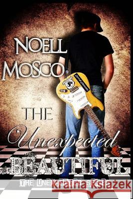 The Unexpected Beautiful Noell Mosco 9781511544085