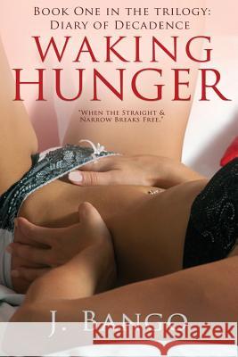 Waking Hunger J. Bango 9781511544559 Createspace
