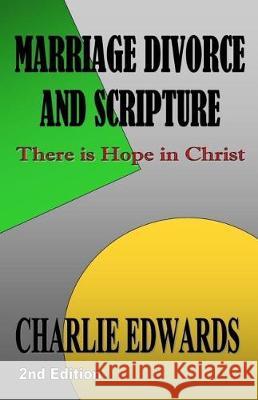 Marriage Divorce and Scripture Charlie Edwards 9781511544894 Createspace Independent Publishing Platform